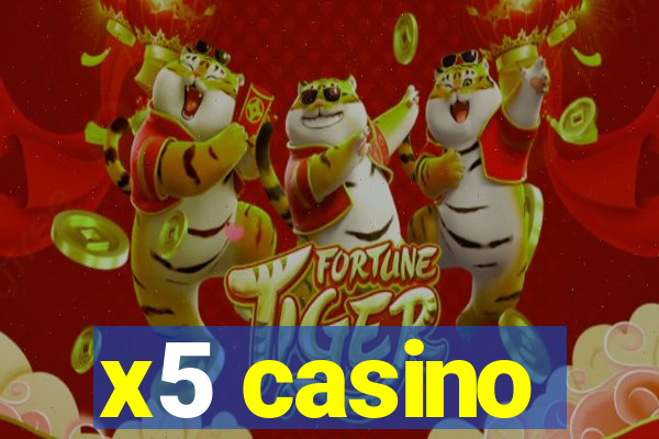 x5 casino