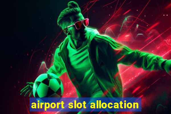 airport slot allocation