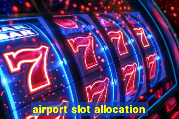 airport slot allocation