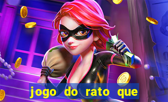 jogo do rato que ganha dinheiro