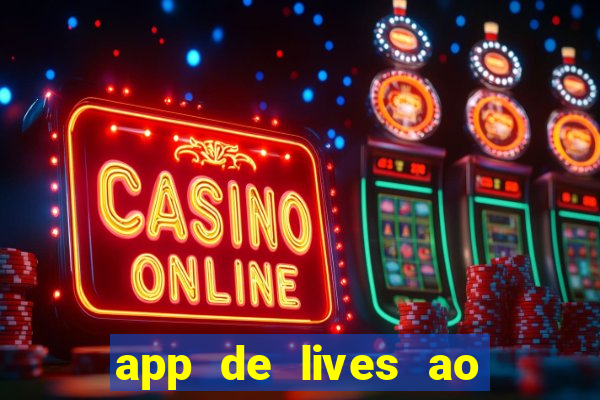 app de lives ao vivo 18