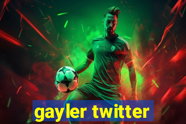 gayler twitter