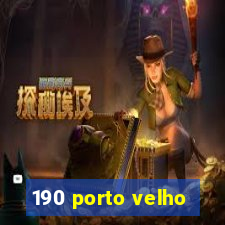 190 porto velho