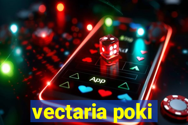 vectaria poki