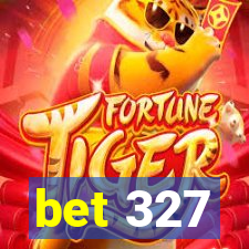 bet 327