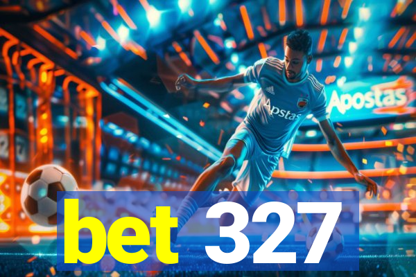 bet 327