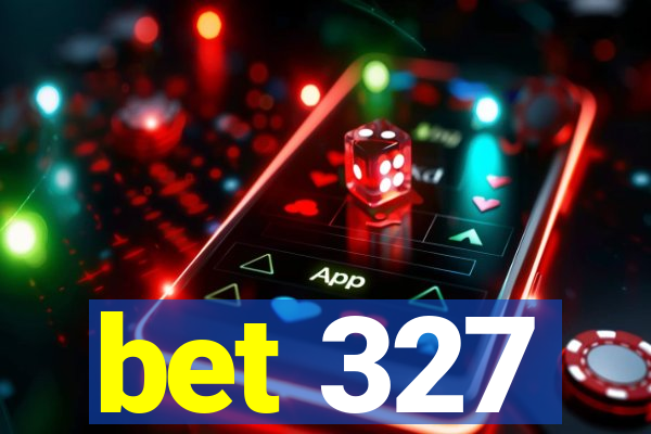 bet 327