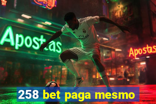 258 bet paga mesmo