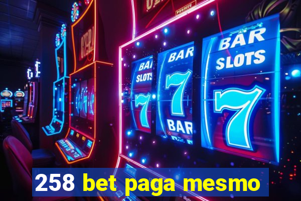 258 bet paga mesmo