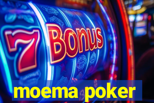 moema poker