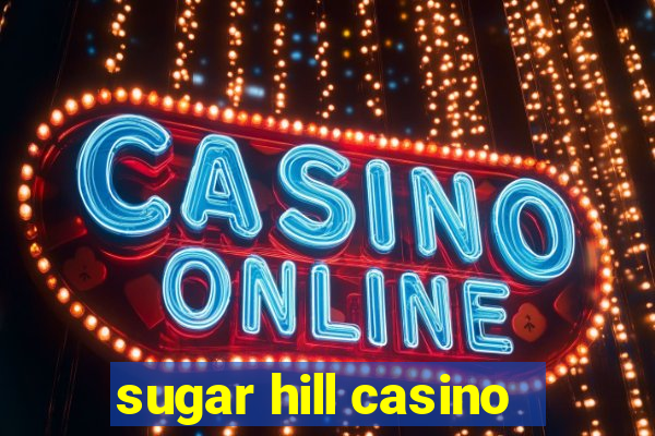 sugar hill casino