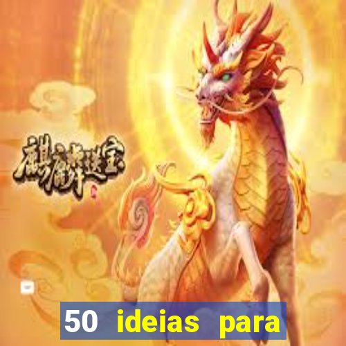 50 ideias para ganhar dinheiro