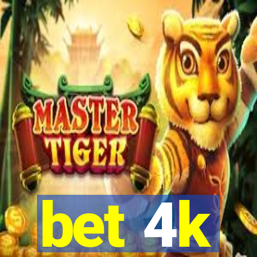 bet 4k