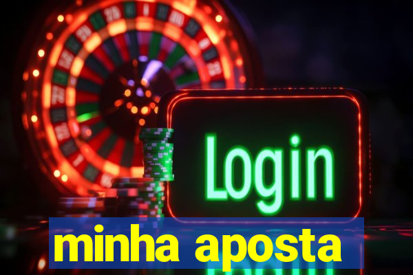 minha aposta