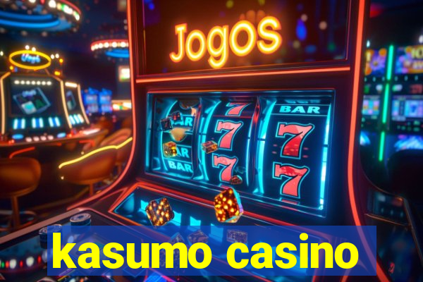 kasumo casino