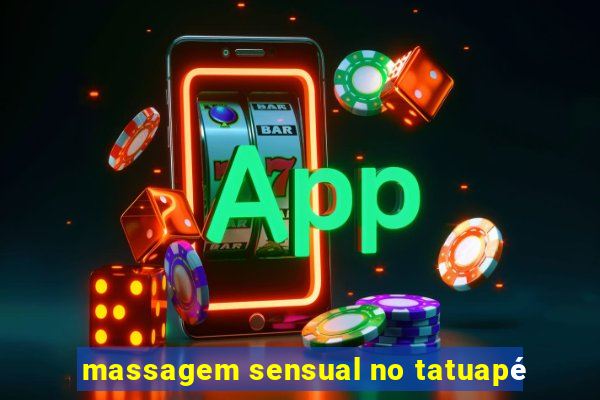 massagem sensual no tatuapé