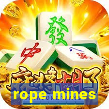 rope mines