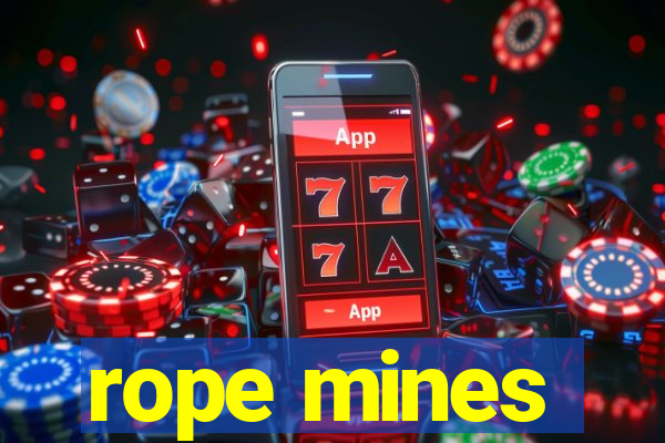 rope mines