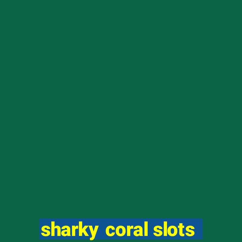 sharky coral slots