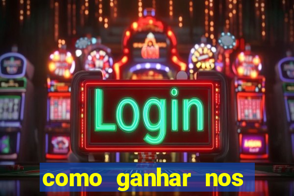 como ganhar nos jogos online