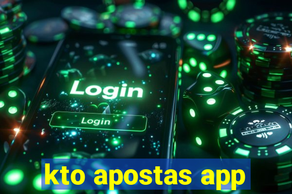 kto apostas app