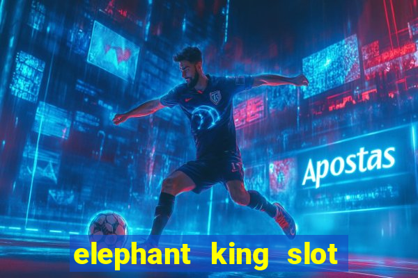 elephant king slot big win