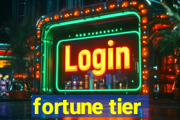 fortune tier