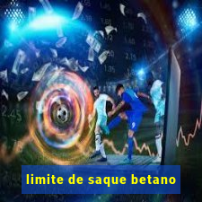 limite de saque betano