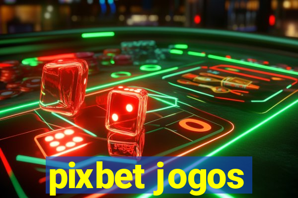 pixbet jogos