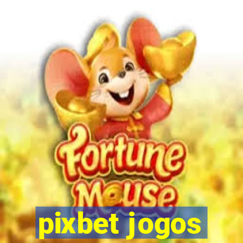 pixbet jogos