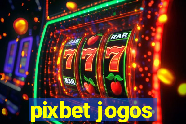 pixbet jogos