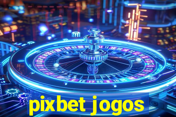 pixbet jogos