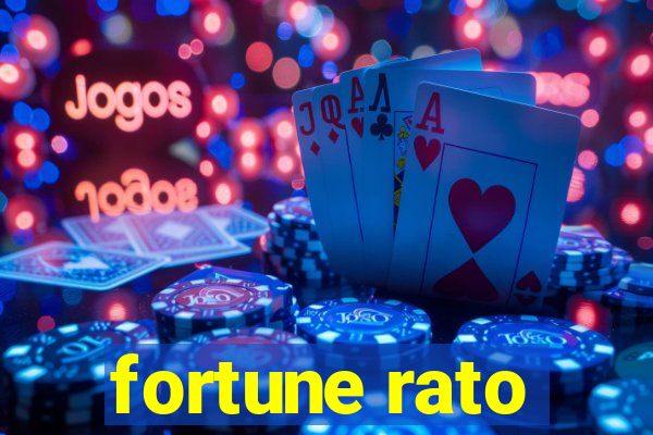 fortune rato