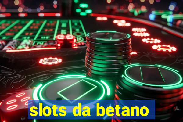 slots da betano