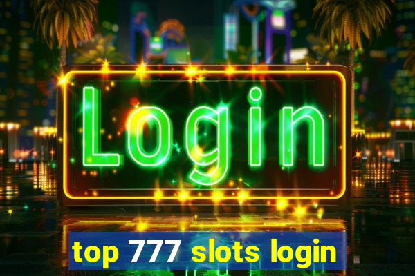 top 777 slots login