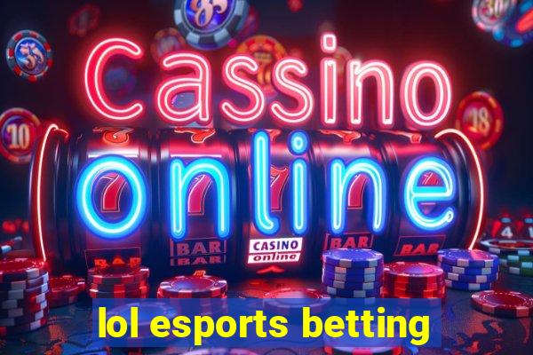 lol esports betting