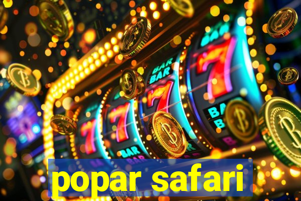 popar safari