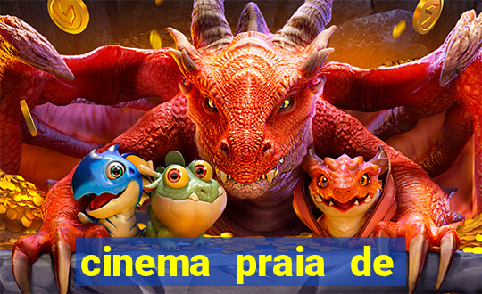 cinema praia de belas shopping