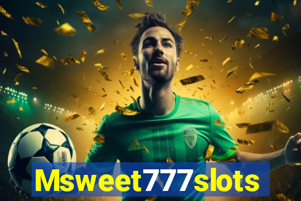 Msweet777slots