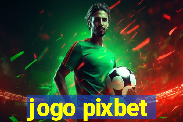 jogo pixbet