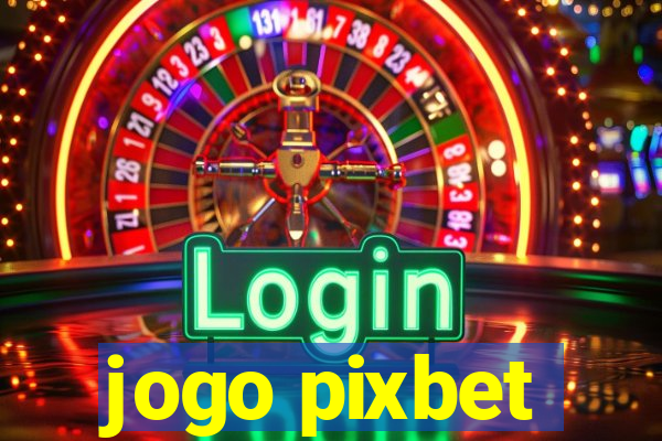 jogo pixbet