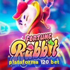 plataforma 120 bet