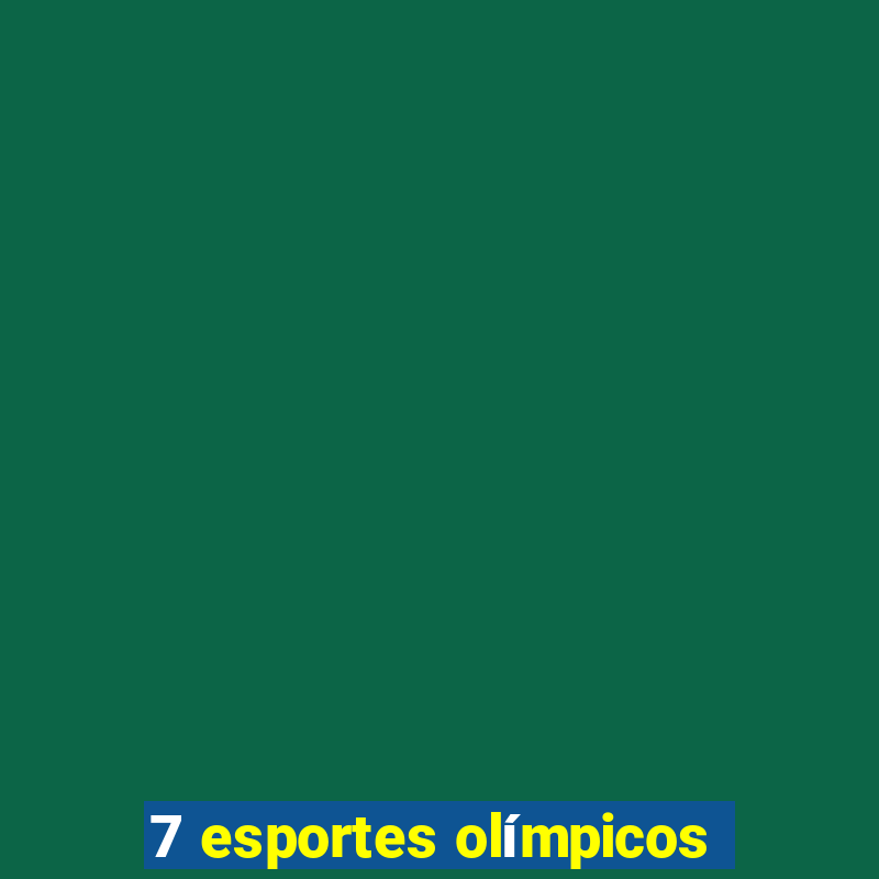 7 esportes olímpicos