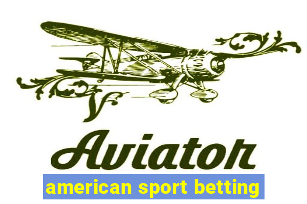 american sport betting