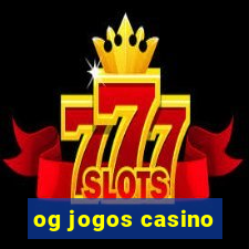 og jogos casino