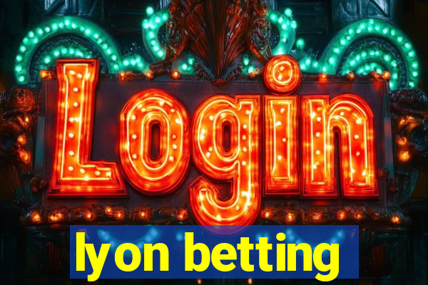 lyon betting