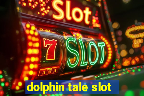 dolphin tale slot