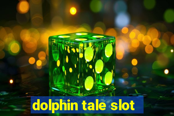 dolphin tale slot