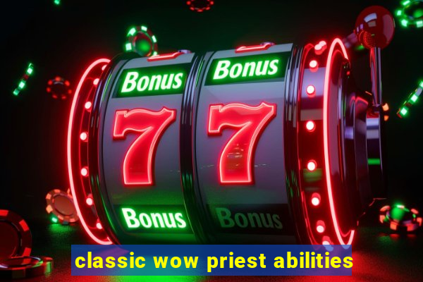 classic wow priest abilities