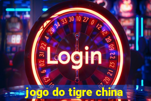 jogo do tigre china